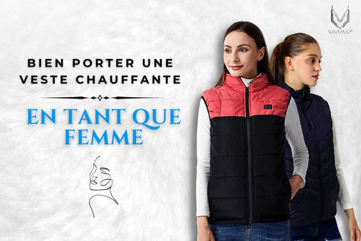 Comment s'Habiller avec une Vêtement Chauffant pour Femme ?