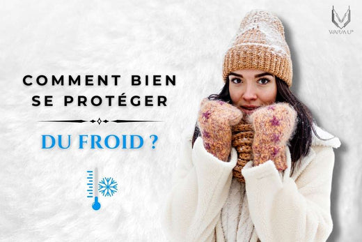 Comment se Protéger Efficacement du Froid ?