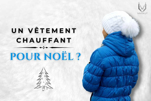 Un vêtement chauffant pour noël.